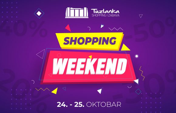 Shopping & fun weekend u RK Tuzlanka!